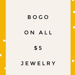 BOGO ON ALL $5 JEWELRY